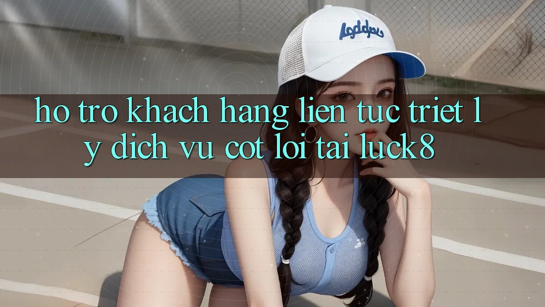 “Hỗ Trợ Khách Hàng Liên Tục” - Triết Lý Dịch Vụ Cốt Lõi Tại Luck8